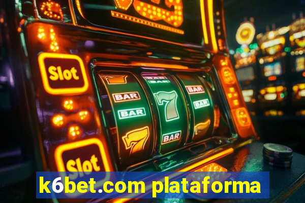 k6bet.com plataforma